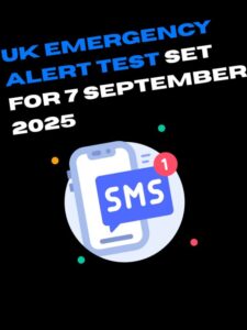 UK Emergency Alert  System Test Set for 7 September 2025