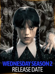 Wednesday Season 2 Netflix Release Date Revealed!