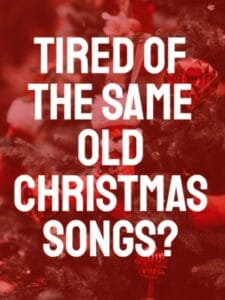 Bored of Christmas Songs? Try These!