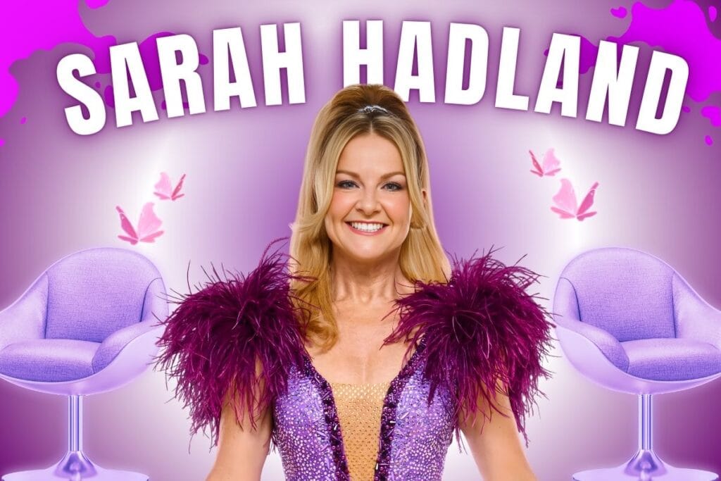 Sarah Hadland: The Woman Who Almost Didn’t Do Strictly Come Dancing